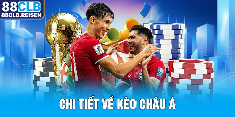 Chi tiết về kèo châu Á