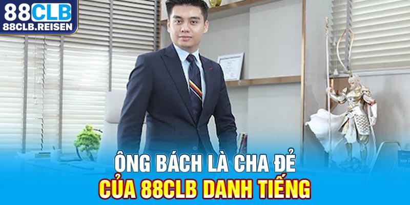 Ông Bách là cha đẻ của 88CLB danh tiếng