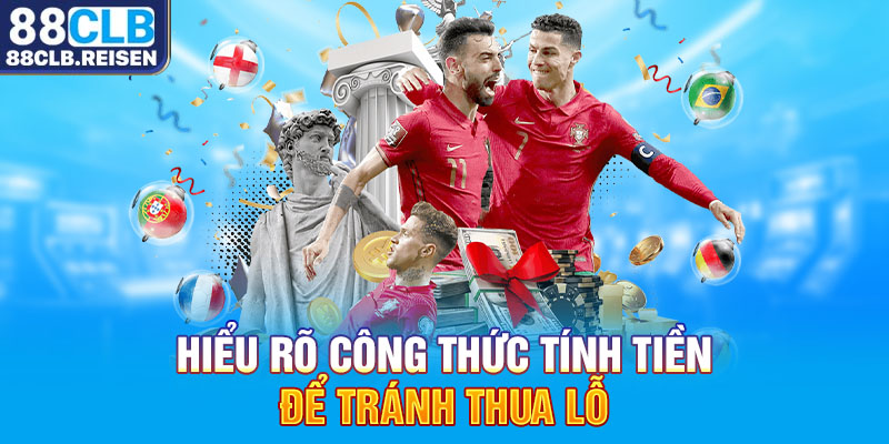 Hiểu rõ công thức tính tiền để tránh thua lỗ