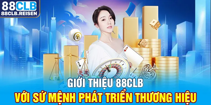 Giới thiệu 88CLB với sứ mệnh phát triển thương hiệu