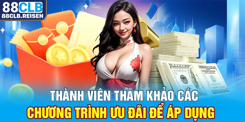 Thành viên tham khảo các chương trình ưu đãi để áp dụng 